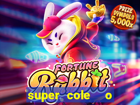 super cole  o 7784 jogos download